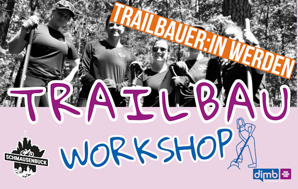 Read more about the article Trailbau-Workshop (I)